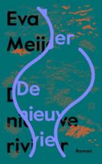 Eva Meijer: De nieuwe rivier. 1e druk., Ophalen of Verzenden, Zo goed als nieuw, Eva Meijer, Nederland