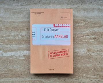 De belastingAANSLAG, als overheid vijand wordt, Erik Raeven beschikbaar voor biedingen