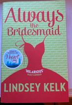 Always the bridesmaid - Lindsey Kelk, Boeken, Taal | Engels, Fictie, Ophalen of Verzenden, Zo goed als nieuw