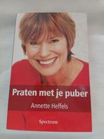 Annette Heffels - Praten met je puber, Ophalen of Verzenden, Zo goed als nieuw, Annette Heffels