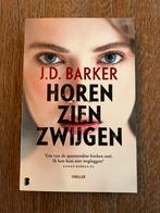 J.D. Barker - Horen, zien, zwijgen, Boeken, J.D. Barker, Ophalen of Verzenden, Zo goed als nieuw