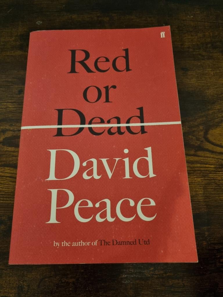 Red or Dead - David Peace - Liverpool Football Club, Ophalen of Verzenden, Zo goed als nieuw, David Peace