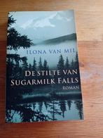 De stilte van sugarmilk falls, Boeken, Wereld overig, Ilona van Mil, Ophalen of Verzenden, Zo goed als nieuw