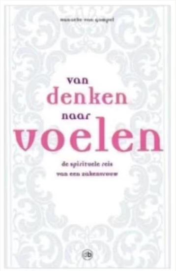 Van denken naar voelen (de spirituele reis van 'n zakenvrouw beschikbaar voor biedingen