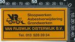 Sticker: Van Rijswijk Sloopwerken Grondwerken - Oisterwijk, Ophalen of Verzenden, Zo goed als nieuw, Bedrijf of Vereniging