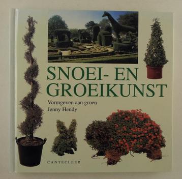 Hendy, Jenny - Snoei- en groeikunst / Vormgeven aan groen beschikbaar voor biedingen