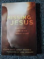Missing Jesus - Charles & Janet Morris, Ophalen of Verzenden, Gelezen, Charles & Janet Morris, Christendom | Protestants