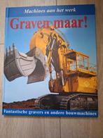 Graven maar ! Graaf machines en bouwmachines, Ophalen, Zo goed als nieuw, Fictie algemeen