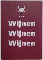 Wijnen Wijnen Wijnen reclamebord van metaal wandbord deco, Info@deconoord.nl, Deco Noord, Nieuw, Ophalen of Verzenden