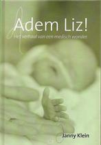 Adem Liz! het verhaal van een medisch wonder janny klein, Boeken, Ophalen of Verzenden, Nieuw