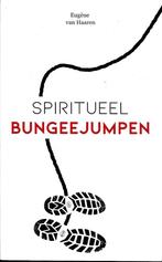 Spiritueel bungeejumpen - Eugene van Haaren, Boeken, Achtergrond en Informatie, Ophalen of Verzenden, Zo goed als nieuw, Eugene van Haaren