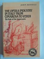 Opera Industrie in Italië: Cimarosa tot Verdi, Ophalen of Verzenden, Gelezen, Overige onderwerpen, John Rosselli