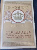 De Gouden Kroon 1898-1948, Gedenkboek Koningin Wilhelmina, Boeken, Ina Boudier-Bakker et al, Ophalen, 20e eeuw of later, Gelezen