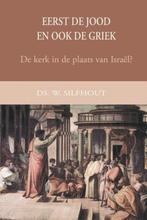 Ds W Silfhout - Eerst de Jood en ook de Griek, Ophalen of Verzenden, Zo goed als nieuw