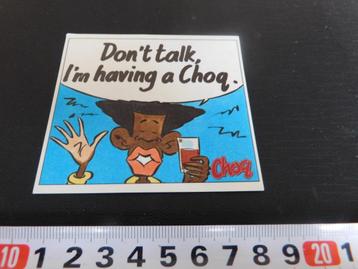 sticker Don't talk, I'm having a Choq   beschikbaar voor biedingen