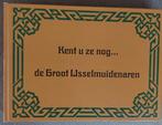 Kent u ze nog.....de Groot IJsselmuidenaren, Boeken, Geschiedenis | Stad en Regio, Ophalen of Verzenden, 20e eeuw of later, Zo goed als nieuw