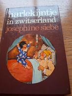 Harlekijntje in Zwitserland - Josephine Siebe, Boeken, Ophalen of Verzenden, Gelezen, Josephine Siebe, Sprookjes