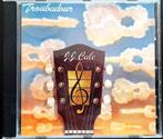 CD  J.J. CALE - Troubadour, Ophalen of Verzenden, 2000 tot heden, Gebruikt