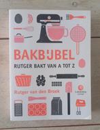 Rutger van den Broek - Bakbijbel, Boeken, Kookboeken, Ophalen of Verzenden, Zo goed als nieuw