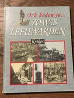 Och heden ja… zo was Leeuwarden, 20e eeuw of later, Ophalen of Verzenden, Zo goed als nieuw, Meerdere auteurs