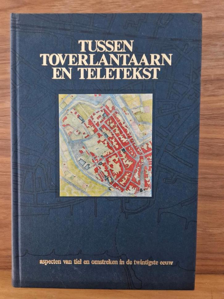 Tussen toverlantaarn en teletekst - over Tiel, Boeken, Geschiedenis | Stad en Regio, Zo goed als nieuw, Ophalen of Verzenden
