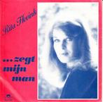 rita hovink - ... zegt mijn man  ( 1978), Ophalen of Verzenden, 7 inch, Nederlandstalig, Single
