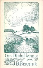 J.B.Bernink == Ons Dinkelland, Ophalen of Verzenden, 20e eeuw of later, Gelezen