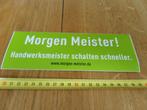 sticker Morgen Meister ! Handwerksmeiser schalten schneller*, Ophalen, Zo goed als nieuw, Bedrijf of Vereniging