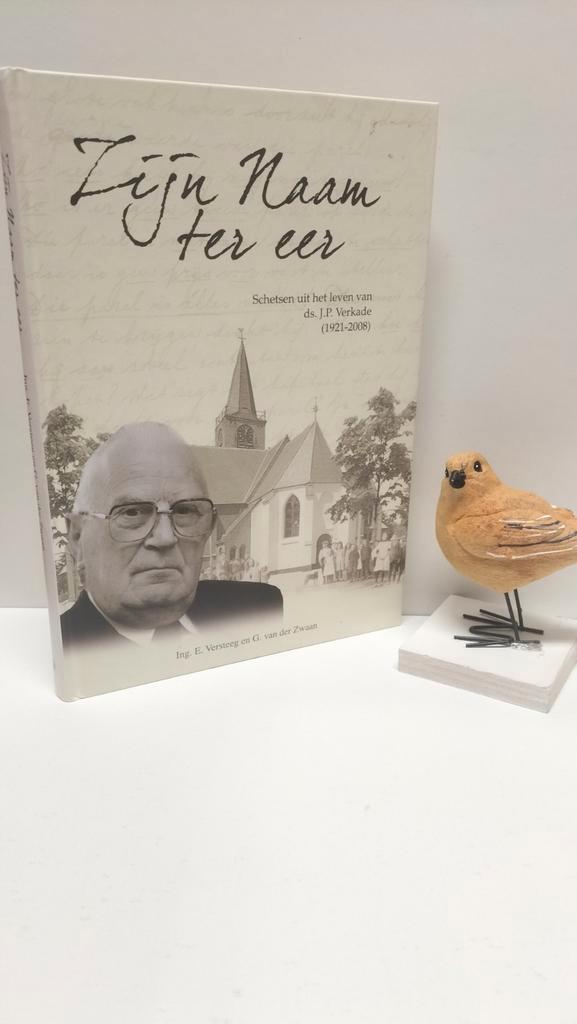 Versteeg, Ing. E. e.a.; Zijn Naam ter eer (Ds. J.P. Verkade), Boeken, Godsdienst en Theologie, Gelezen, Christendom | Protestants