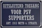 uitsluitend toegang PSV Supporters reclamebord van metaal
