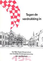 TEGEN DE VERDRUKKING IN: SCHOOL JAN VAN BRABANT HELMOND, 20e eeuw of later, Drs. E.T. Berkers en drs. J.J.H.E.M. van Neer, Nieuw