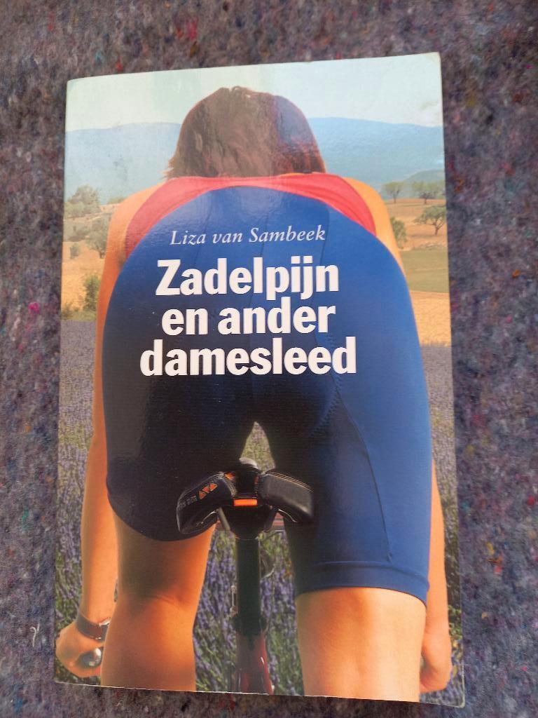 Zadelpijn en andere damesleed, Ophalen of Verzenden, Gelezen, Liza van Sambeek