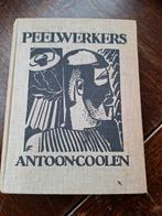 Antoon Coolen - Peelwerkers - 1ste druk (1930), Ophalen of Verzenden, Gelezen, Antoon Coolen, Nederland