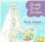 Zo mooi, Zo lief, Zo klein Myrna Goossen 9789085196419, Ophalen of Verzenden, Zo goed als nieuw, Myrna Goossen