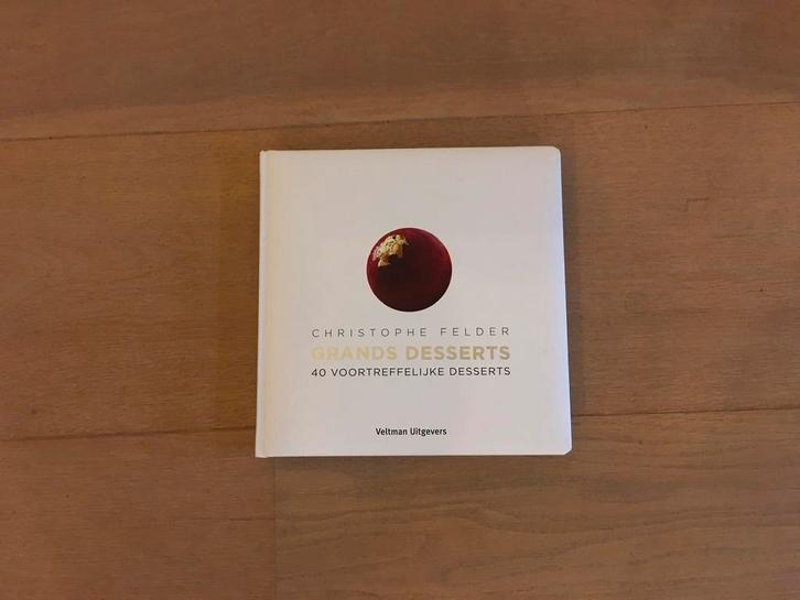 Grands desserts van Christphe Felder, Boeken, Kookboeken, Zo goed als nieuw, Europa, Ophalen of Verzenden