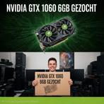 Gezocht: Videokaart Nvidia GTX 1060 6gb PCI E, Computers en Software, Videokaarten, Ophalen, GDDR5, PCI-Express 3