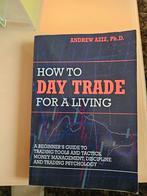How to Day Trade for a Living - Andrew Aziz, Ophalen of Verzenden, Zo goed als nieuw, Andrew Aziz