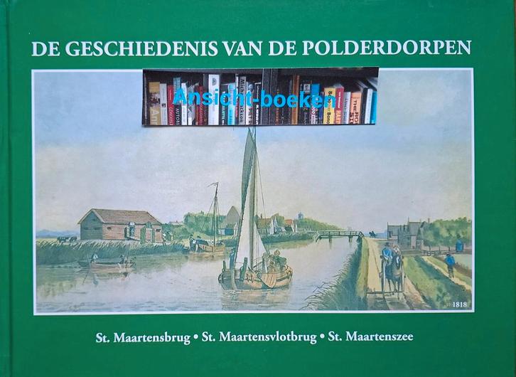 De geschiedenis v/d polderdorpen St. Maartensbrug/vlotbrug/+, Boeken, Geschiedenis | Stad en Regio, Zo goed als nieuw, 19e eeuw