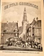 De stad Groningen 1860, 20e eeuw of later, Ophalen of Verzenden, Zo goed als nieuw, A.J. van Prooijen en C.C.A. Last