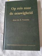 Op reis naar de eeuwigheid. Ds E Venema, Boeken, Godsdienst en Theologie, Christendom | Protestants, Zo goed als nieuw, Ds E Venema