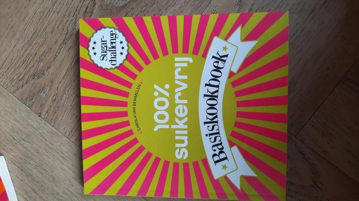 2 boeken Carola van Bemmelen - 100% suikervrij basiskookboek, Boeken, Kookboeken, Zo goed als nieuw, Ophalen of Verzenden