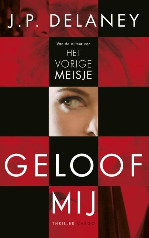J P Delaney- Geloof Mij, Boeken, Thrillers, Zo goed als nieuw, Verzenden