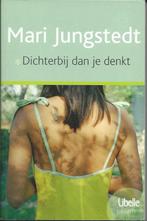 Dichterbij dan je denkt. Mari Jungstedt, Boeken, Ophalen of Verzenden, Gelezen, Nederland