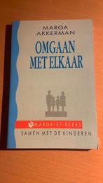Omgaan met elkaar - Marga Akkerman, Boeken, Ophalen of Verzenden, Zo goed als nieuw