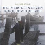 Het Vergeten Leven Rond De Zuiderzee, Ophalen of Verzenden, 20e eeuw of later, Zo goed als nieuw