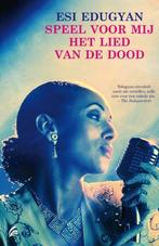 Speel voor mij het lied van de dood. Esi  Edugyan, Ophalen of Verzenden, Zo goed als nieuw, Nederland