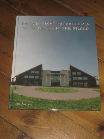 Tholen en Sint Philipsland - De Stad-, Recht- en Raadhuizen. beschikbaar voor biedingen