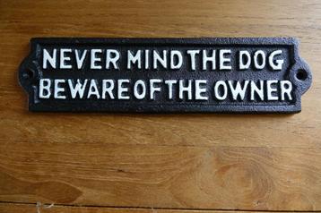 tekstschildje gietijzer "Never mind the dog .... " beschikbaar voor biedingen