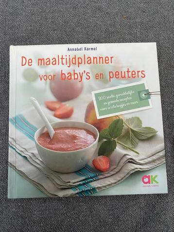 Maaltijdplanner baby's/peuters - Annabel Karmel beschikbaar voor biedingen