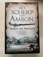 Het scherp van Ambon (Wouter van Mastricht), Ophalen of Verzenden, Zo goed als nieuw